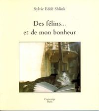 Des félins… et de mon bonheur, EDDÉ Shlink Sylvie
